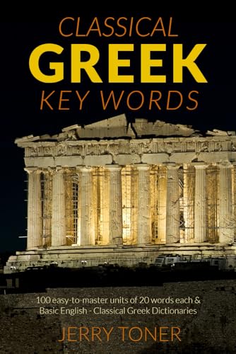 Greek Key Words: The Basic 2, 000 Word Vocabulary Arranged by Frequency in a Hundred Units, with Comprehensive Greek and English Indexes: Learn Greek ... and English Indexes (Oleander Key Words) von Oleander Press The