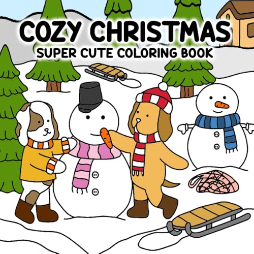 Cozy Christmas Coloring Book: Super Cute Coloring Pages for Kids with Fun Winter Scenes and Lovable Animals. von Independently published