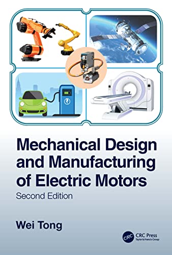 Mechanical Design and Manufacturing of Electric Motors von CRC Press