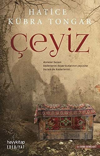 Ceyiz: Anneler bazen kederlerini koyar kizlarinin ceyizine bazen de kaderlerini von Hayy Kitap