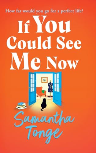 If You Could See Me Now: Discover the breathtaking, heartfelt read from the bestselling author of A Single Act of Kindness, Samantha Tonge for 2025 von Boldwood Books Ltd
