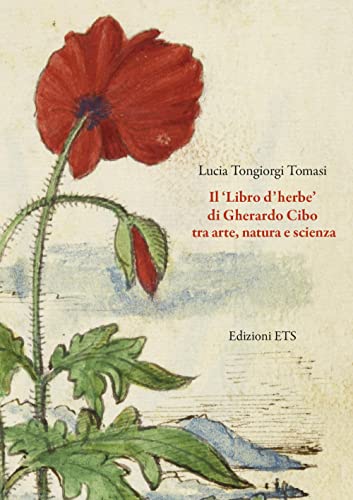 Il «Libro d'herbe» di Gherardo Cibo tra arte, natura e scienza. Ediz. illustrata von Edizioni ETS