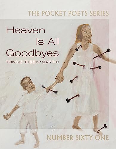 Heaven Is All Goodbyes: Pocket Poets No. 61 (City Lights Pocket Poets Series, 61, Band 61) von City Lights Publishers