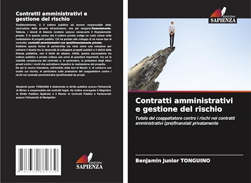 Contratti amministrativi e gestione del rischio: Tutela del coappaltatore contro i rischi nei contratti amministrativi (pre)finanziati privatamente von VDM Verlag