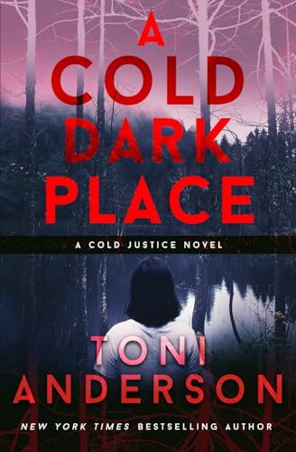 A Cold Dark Place: FBI Romantic Mystery and Suspense (Cold Justice®, Band 1) von Toni Anderson