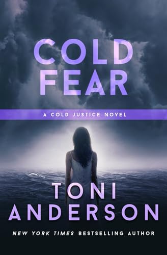 Cold Fear: Romantic Thriller (Cold Justice®, Band 4) von Toni Anderson