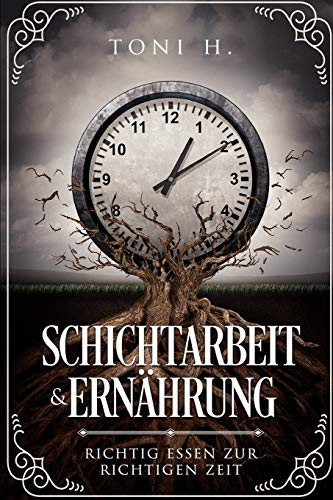 Schichtarbeit & Ernährung: Richtig essen zur richtigen Zeit von Independently Published