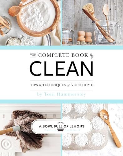 The Complete Book of Clean: Tips & Techniques for Your Home von Weldon Owen