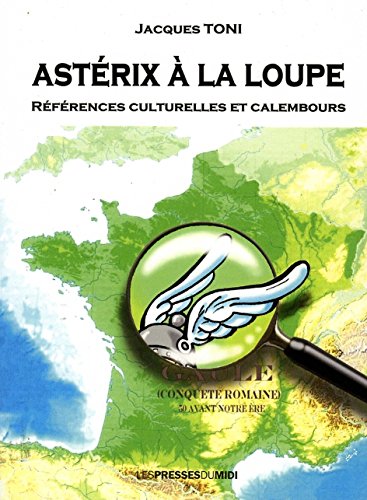 Asterix à la loupe: Références culturelles et calembours von Les Presses du Midi