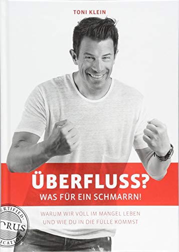 Überfluss? Was für ein Schmarrn!: Warum wir voll im Mangel leben und wie du in die Fülle kommst