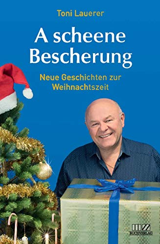 A scheene Bescherung: Neue Geschichten zur Weihnachtszeit