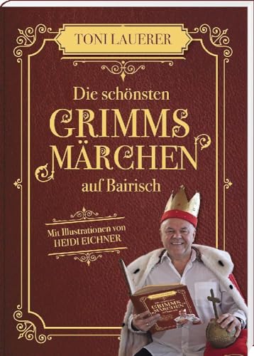 Die schönsten Grimms Märchen auf Bairisch von SüdOst-Verlag im Battenberg Gietl Verlag