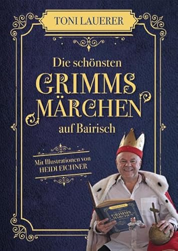 Die schönsten Grimms Märchen auf Bairisch Die schönsten Grimms Märchen auf Bairisch