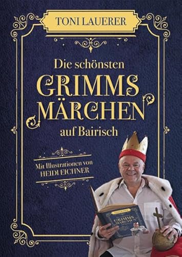 Die schönsten Grimms Märchen auf Bairisch