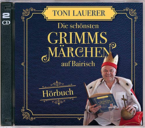 Die schönsten Grimms Märchen auf Bairisch: Hörbuch