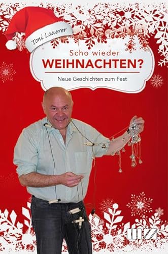 Scho wieder Weihnachten?: Neue Geschichten zum Fest Scho wieder Weihnachten?: Neue Geschichten zum Fest