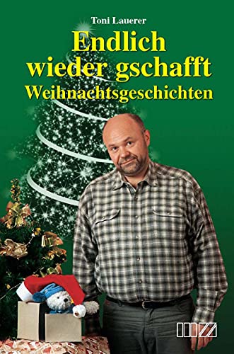 Weihnachtsgeschichten: 'Endlich wieder gschafft' Weihnachtsgeschichten: 'Endlich wieder gschafft'