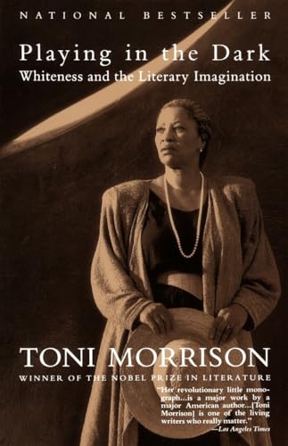 Playing In The Dark: Whiteness and the Literary Imagination Playing In The Dark: Whiteness and the Literary Imagination