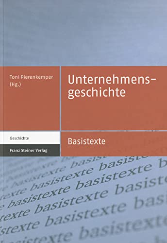 Unternehmensgeschichte (Basistexte - Geschichte 7): Mit Beitr. in engl. Sprache