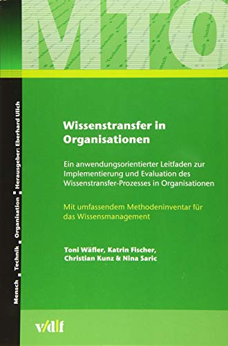 Wissenstransfer in Organisationen: Ein anwendungsorientierter Leitfaden zur Implementierung und Evaluation des Wissenstransfer-Prozesses in ... Wissenstransfer-Prozesses in Organisationen Wissenstransfer in Organisationen: Ein anwendungsorientierter Leitfaden zur Implementierung und Evaluation des Wissenstransfer-Prozesses in ... Wissenstransfer-Prozesses in Organisationen