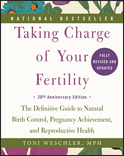 Taking Charge of Your Fertility, 20th Anniversary Edition: The Definitive Guide to Natural Birth Control, Pregnancy Achievement, and Reproductive Health von Harper Collins Publ. USA