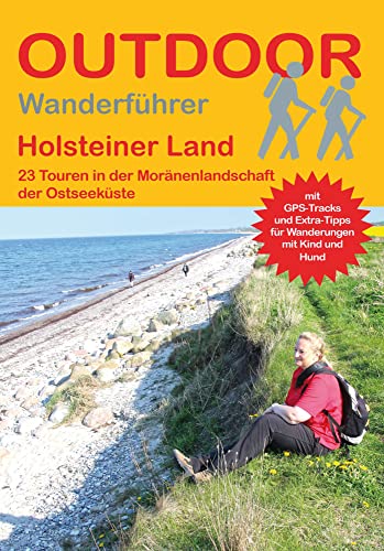 Holsteiner Land: 23 Touren in der Moränenlandschaft der Ostsee (Outdoor Regional, Band 363) von Stein, Conrad Verlag