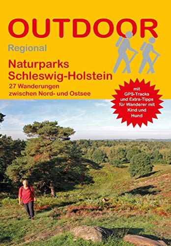 Naturparks Schleswig-Holstein: 27 Wanderungen zwischen Nord- und Ostsee (Outdoor Regional, Band 428) von Stein, Conrad Verlag