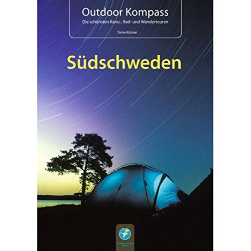 Outdoor Kompass Südschweden 2015. Die schönsten Kanu-, Rad- und Wandertouren: Das Reisehandbuch für Aktive. Die 15 schönsten Kanu-, Rad- und Wandertouren