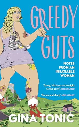 Greedy Guts: A frank, funny and feminist ode to fatness, appetite and pleasure from the Polyester Podcast host Greedy Guts: A frank, funny and feminist ode to fatness, appetite and pleasure from the Polyester Podcast host von Coronet