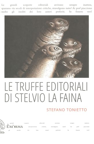 Le truffe editoriali di Stelvio La Faina (Quisiscrivemale) von Exòrma