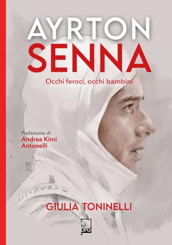 Ayrton Senna. Occhi feroci, occhi bambini (Ad majora semper) von DFG Lab