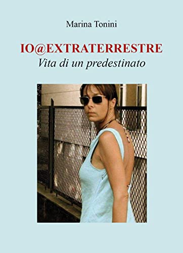 Io@extraterrestre. Vita di un predestinato von Youcanprint