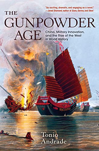 The Gunpowder Age: China, Military Innovation, and the Rise of the West in World History von Princeton University Press