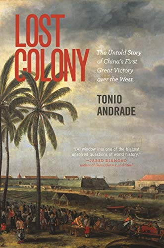 Lost Colony: The Untold Story of China's First Great Victory over the West von Princeton University Press