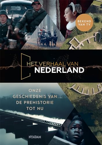 Het verhaal van Nederland: onze geschiedenis van de prehistorie tot nu von Nieuw Amsterdam