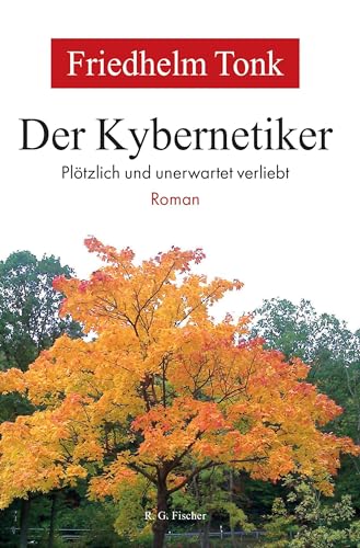 Der Kybernetiker: Plötzlich und unerwartet verliebt
