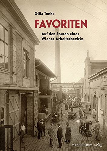 Favoriten: Auf den Spuren eines Wiener Arbeiterbezirks