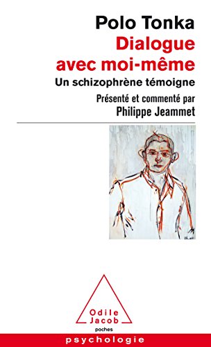 Dialogue avec moi-même: Un schizophrène témoigne