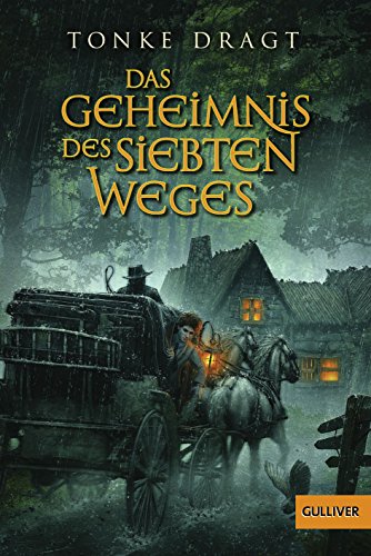 Das Geheimnis des siebten Weges: Abenteuer-Roman von Gulliver von Beltz & Gelberg
