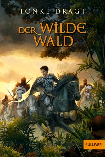 Der Wilde Wald: Abenteuer-Roman von Gulliver von Beltz & Gelberg