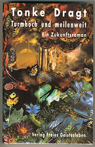 Turmhoch und meilenweit: Ein Zukunftsroman von Freies Geistesleben GmbH