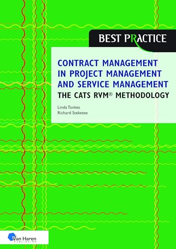 Contract management in project management and service management - the CATS RVM® methodology: The Cats Rvm® Methodology (Best Practice) von Van Haren Publishing
