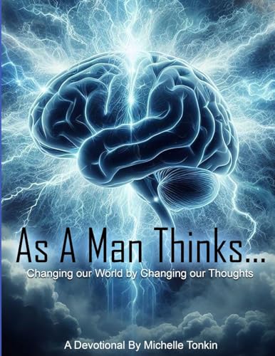 As A Man Thinks... Changing Your World, By Changing Your Thoughts von Lulu
