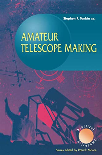 Amateur Telescope Making (The Patrick Moore Practical Astronomy Series) von Springer