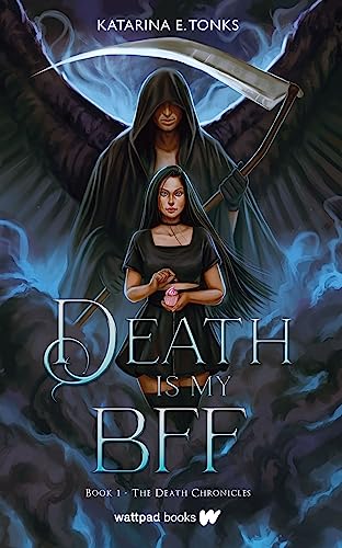 Death Is My BFF (Death Chronicles, 1) von Wattpad Books