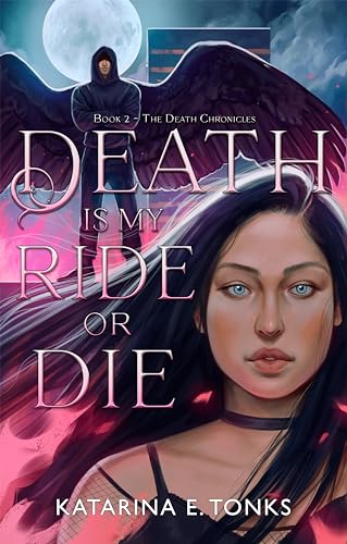 Death is My Ride or Die (The Death Chronicles)