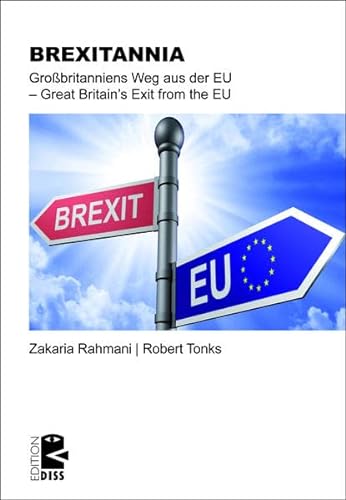 BREXITANNIA: Großbritanniens Weg aus der EU | Great Britain’s Exit from the EU (Edition DISS)