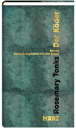 Der Köder: Roman | »Besser als Sally Rooney« Die Zeit