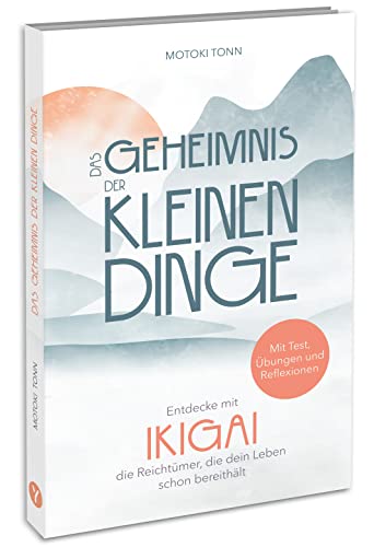 Ikigai: Das Geheimnis der kleinen Dinge: Entdecke die Reichtümer deines Lebens und finde mehr Zufriedenheit, Achtsamkeit & Leichtigkeit im Alltag. Mit Test, Reflexionen & vielen Übungen für die Praxis Ikigai: Das Geheimnis der kleinen Dinge: Entdecke die Reichtümer deines Lebens und finde mehr Zufriedenheit, Achtsamkeit & Leichtigkeit im Alltag. Mit Test, Reflexionen & vielen Übungen für die Praxis