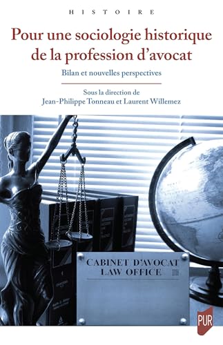 Pour une sociologie historique de la profession d'avocat: Bilan et nouvelles perspectives von PU RENNES